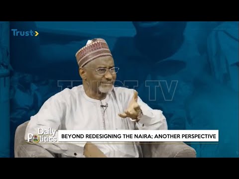 DAILY POLITICS: Beyond Redesigning The Naira - Another Perspective | TRUST TV