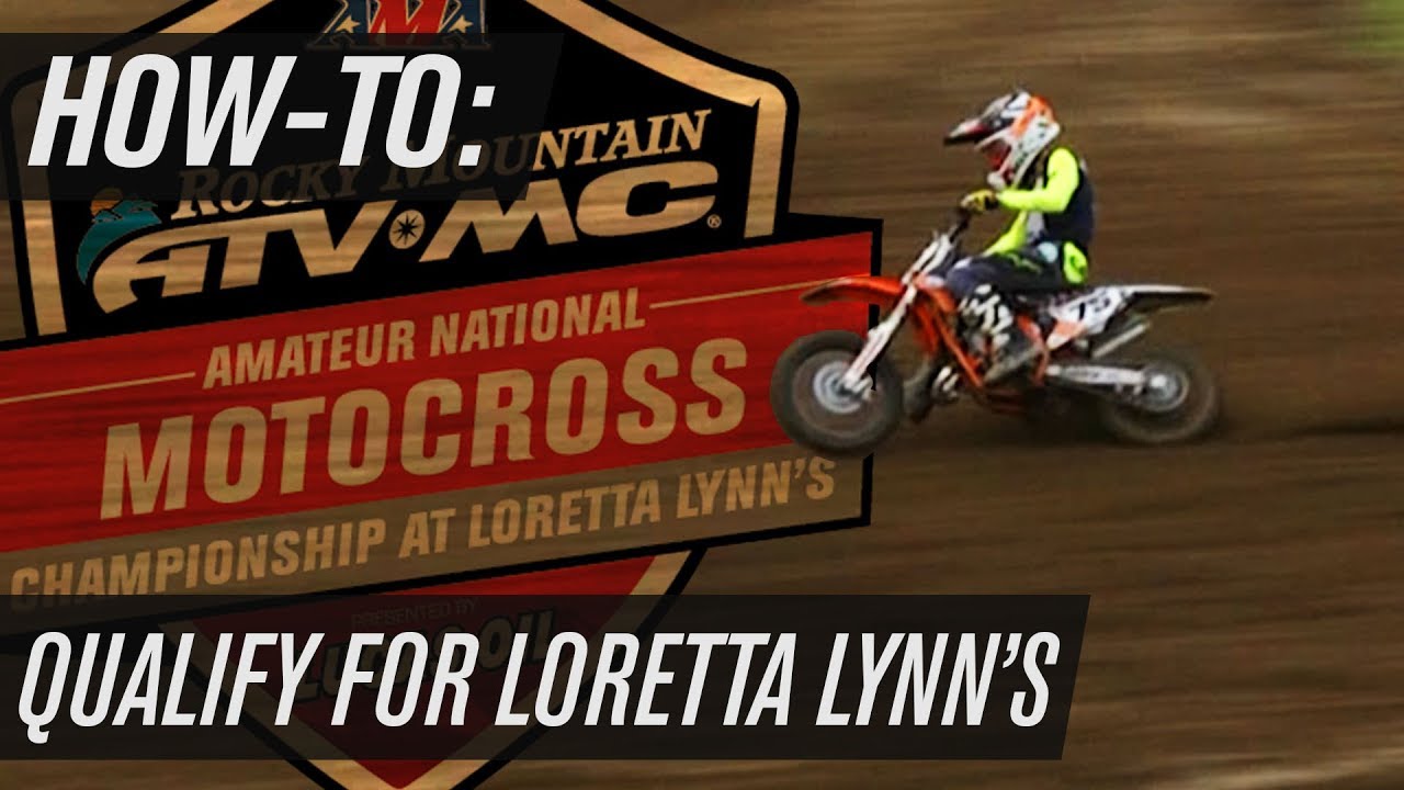 How To Qualify for Loretta Lynns Amateur National Motocross