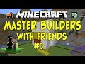 Minecraft: Master Builders with Friends #3 [A Purple Viking]