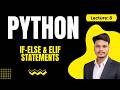 Lecture 8: Learn Python If Else Step-by-Step 🚀 | Conditional Statements Tutorial