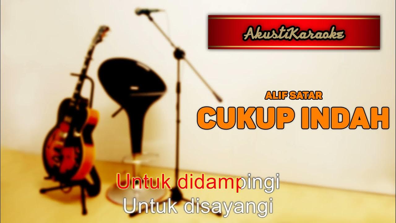 Alif Satar - Cukup Indah ( Karaoke Versi Akustik ) Alif Satar - Cukup Indah ( Karaoke Versi Akustik )