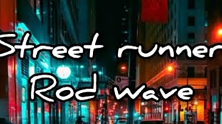 Rod Wave- Street Runner lyrics (love maestro)