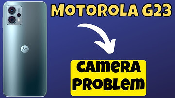 Motorola Moto G23 Camera Problem Solution