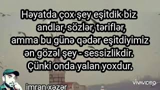 Nə Qədər Silirsən Sil, Ya Dəftərin Cırılar, Ya Da Cümlələrin Izi Qalar...