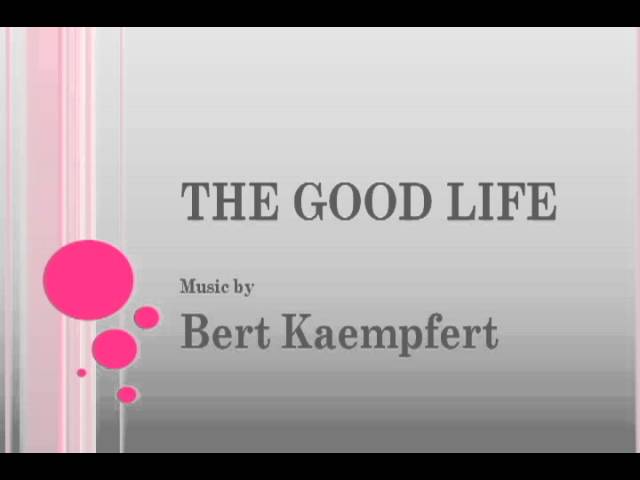 Bert Kaempfert - The Good Life