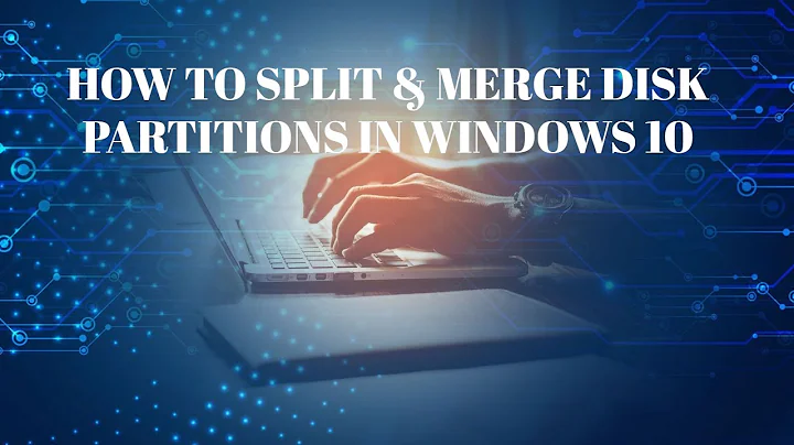 How to Split and Merge Disk Partitions in Windows 10