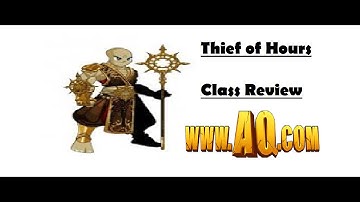 =AQW= Thief of Hours Class Review