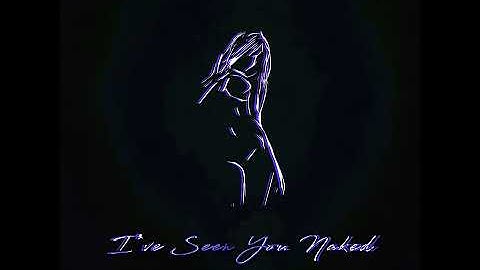 Thumbnail of I've Seen You Naked