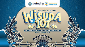GLADI BERSIH WISUDA KE-101 UNIVERSITAS INDRAPRASTA PGRI