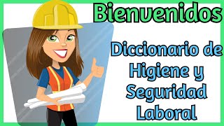 👷‍♀️ Qué es la Higiene y Seguridad Laboral | 📗 Diccionario de Higiene y Seguridad Laboral HySL #01