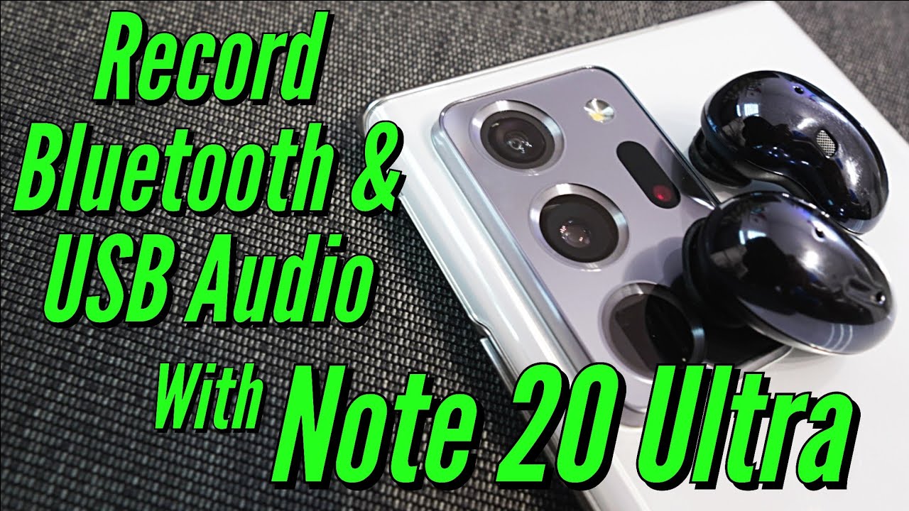 Record Audio Bluetooth Headphones & Galaxy Note 20 Ultra YouTube