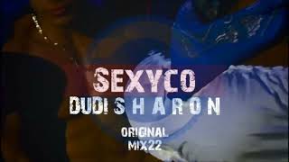 Sexyco - DUDI SHARON _ ORIGINAL MIX22_