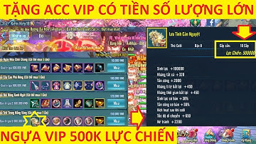 VLTK Mobile Lậu Mới Open - Sang Tuần Up Luôn 23 Phái | Tặng Acc Vip Có Tiền Cho AE Mua Ngựa Siêu Vip