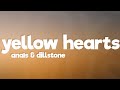 anaïs x Dillistone - Yellow Hearts (Lyrics) [7clouds Release]