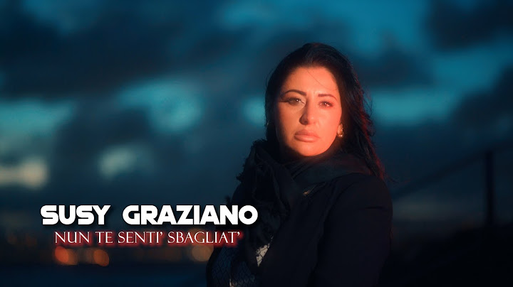 Susy Graziano - "Nun te Sentì Sbagliat" (Official Video)