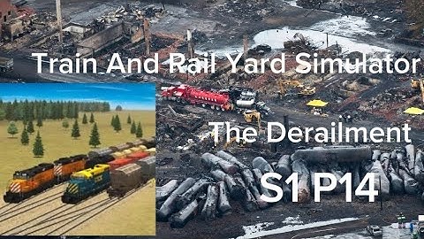 Train And Rail Yard Simulator The Derailment S1 P14
