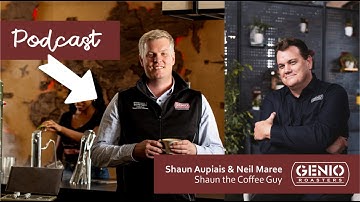 A Genio Roasters Podcast with Shaun the Coffee Guy and Neil Maree