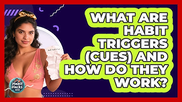 What Are Habit Triggers (cues) And How Do They Work? - Habit Hacks Hub