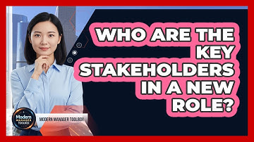 Who Are The Key Stakeholders In A New Role?