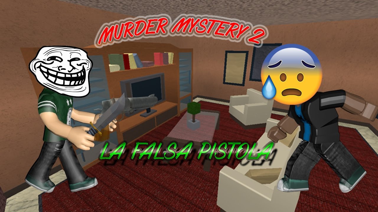 Roblox Murder Mystery 2 La Falsa Pistola Youtube - roblox murder mystery 2 la falsa pistola youtube