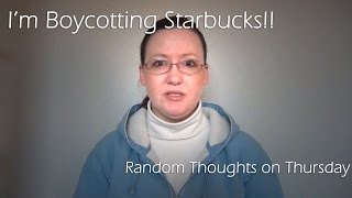 I'm Boycotting Starbucks