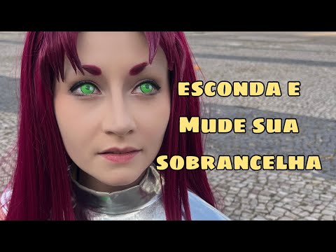 Dica Cosplay - Esconda ou Mude sua Sobrancelha