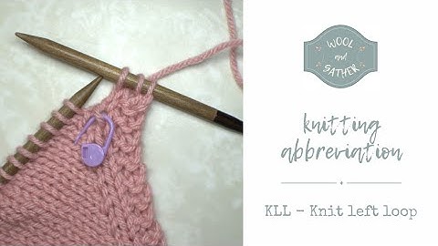 KLL - Knit left loop