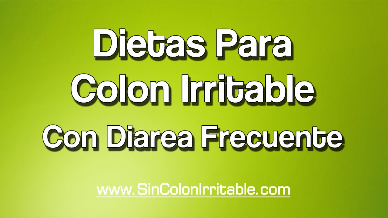 Colon irritable dieta diarrea