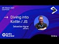 Diving into Kotlin/ JS with Sebastian Aigner