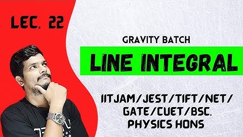 line integral | Vector Analysis | Vector calculus | IIT-JAM PHYSICS lectures |
