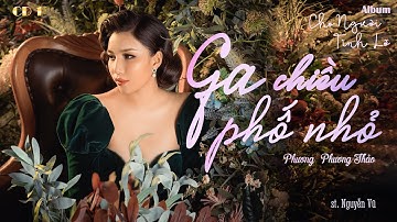 Ga Chiều Phố Nhỏ ☘ Phương Phương Thảo | Album Cho Người Tình Lỡ