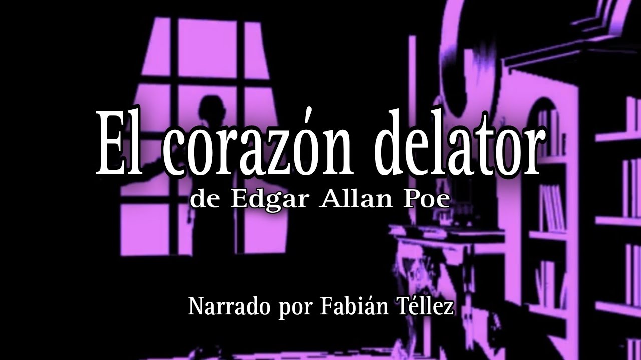 El corazón delator - Edgar Allan Poe
