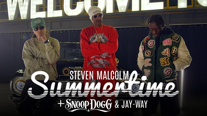 Steven Malcolm "SUMMERTIME" ft Snoop Dogg and Jay-...