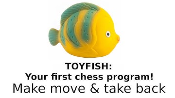 Toyfish: CHESS ENGINE in PYTHON for ABSOLUTE BEGINNERS - make move & take back