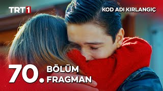 Kod Adı Kırlangıç 70. Bölüm Fragmanı Sonunda Geldin, Buldun Beni