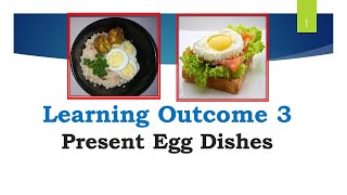 Cookery 10 - QUARTER 1 - LO 3 Present Egg Dishes Cookery 10 - QUARTER 1 - LO 3 Present Egg Dishes