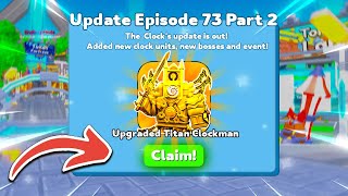 🤩 YEAH! 🎉 I GOT UPGRADED TITAN CLOCKMAN FROM EPISODE 73 PART 2?! 😋 | Roblox Toilet Tower Defense
