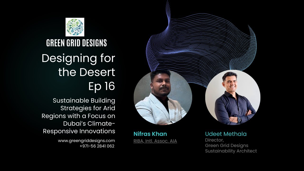 Ep 16 | Designing for the Desert | Nifras Khan on High-Performance Buildings