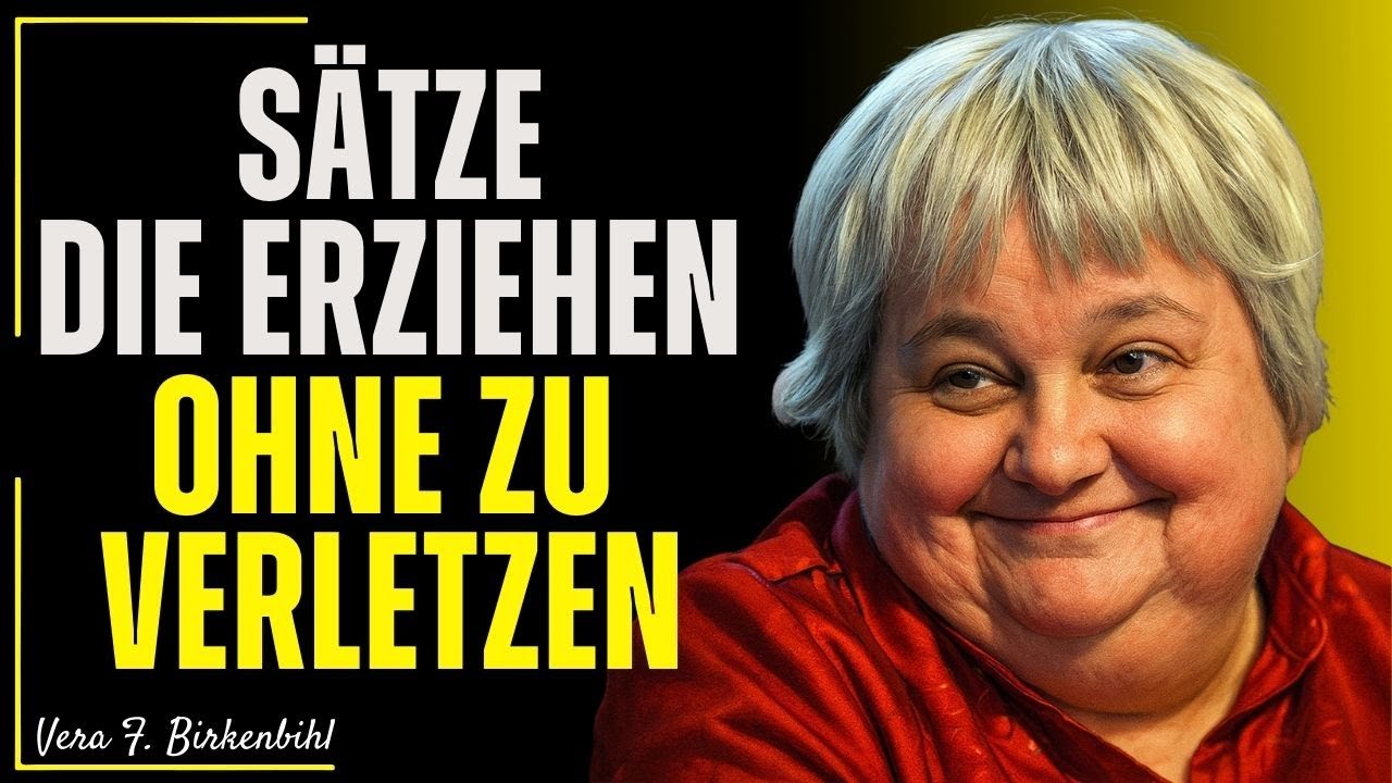 7 Sätze, die erziehen, ohne toxisches Verhalten zu erzeugen | Vera F. Birkenbihl