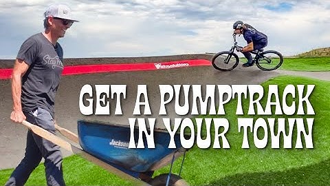 GET A PUMP TRACK BUILT IN YOUR TOWN