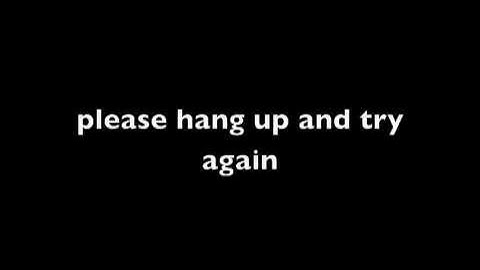 please hang up and try again