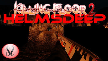 Killing Floor 2 | Custom Map | HelmsDeep [Download Link]