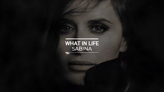 SABINA - What in Life (Official Audio)