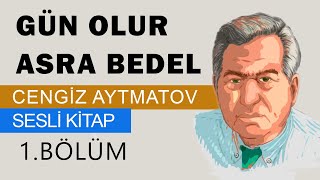 Cengiz Aytmatov- Gün Olur Asra Bedel 1 Bölüm