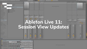 Ableton Live 11: Session View Updates