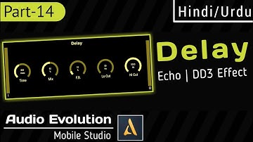 Delay | Part-14 | Audio Evolution Mobile Tutorials | Hindi/Urdu
