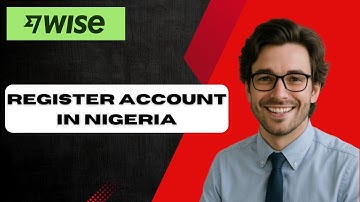 How to REGISTER on WISE Account in NIGERIA (full guide)