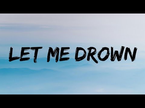 Ali Gatie - Let me drown lyrics