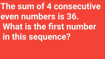 The sum of 4 consecutive even numbers is 36. What is the first number in this sequence?