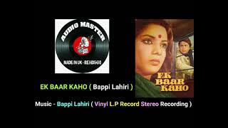 Ek Baar Kaho ( Bappi Lahiri ) - ( Vinyl L.P Record Stereo Recording ) Film - Ek Baar Kaho